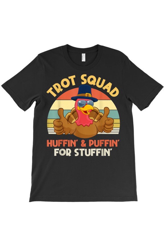 Turkey Trot Squad Running Huffin And Puffin For Stuffin', G19559 Unisex T-Shirt, Up to Size 5XL