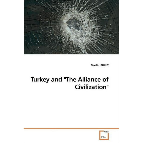 Turkey and "The Alliance of Civilization" (Paperback)