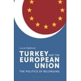 thumbnail image 1 of Turkey and the European Union: The Politics of Belonging, (Paperback), 1 of 1