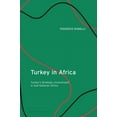 thumbnail image 1 of Turkey in Africa: Turkey's Strategic Involvement in Sub-Saharan Africa, (Hardcover), 1 of 1