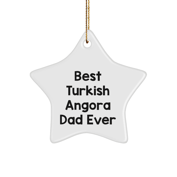 Turkish Angora Cat Gifts, Funny Star Ornament for Dad, Best Turkish Angora Dad Ever, Christmas Unique Gifts from Family to Friends
