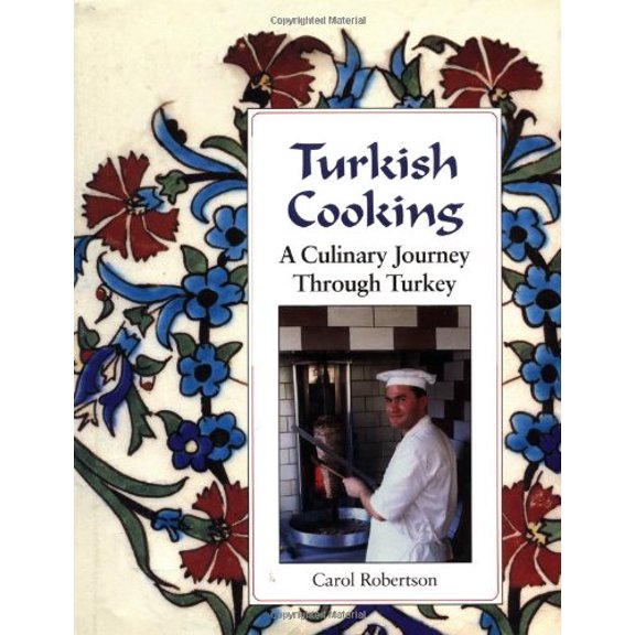 Pre-Owned Turkish Cooking: A Culinary Journey through Turkey (Hardcover) 1883319382 9781883319380