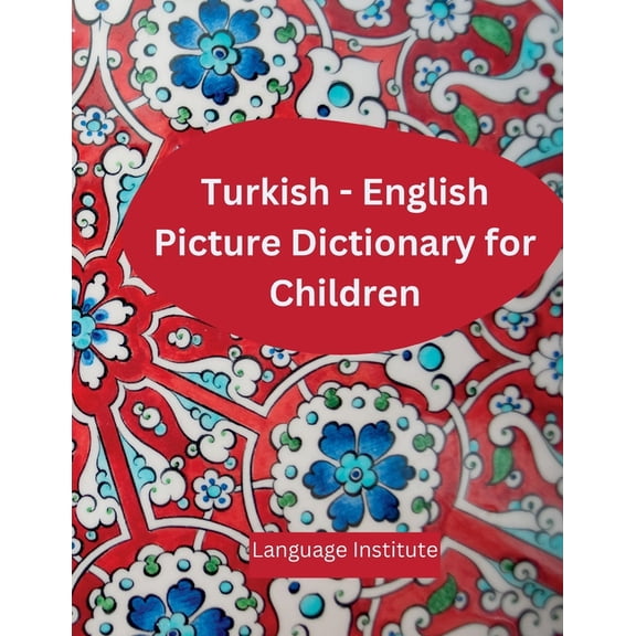 Turkish - English Children's Picture Dictionary: Over 2000 words!, (Paperback)