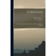 thumbnail image 1 of Turkistan; Notes of a Journey in Russian Turkistan, Khokand, Bukhara, and Kuldja; v.1 (Hardcover), 1 of 1