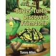thumbnail image 1 of Turley Turtle Discovers Friendship, (Paperback), 1 of 1