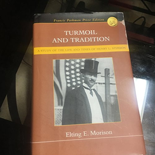 Pre-Owned Turmoil and Tradition: A Study of the Life and Times of Henry L. Stimson (Francis Parkman Prize Edition) (Hardcover) 0965651967 9780965651967
