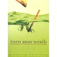thumbnail image 1 of Pre-Owned Turn Away Wrath: Meditations to Control Anger & Bitterness (Paperback) 1591667348 9781591667346, 1 of 1