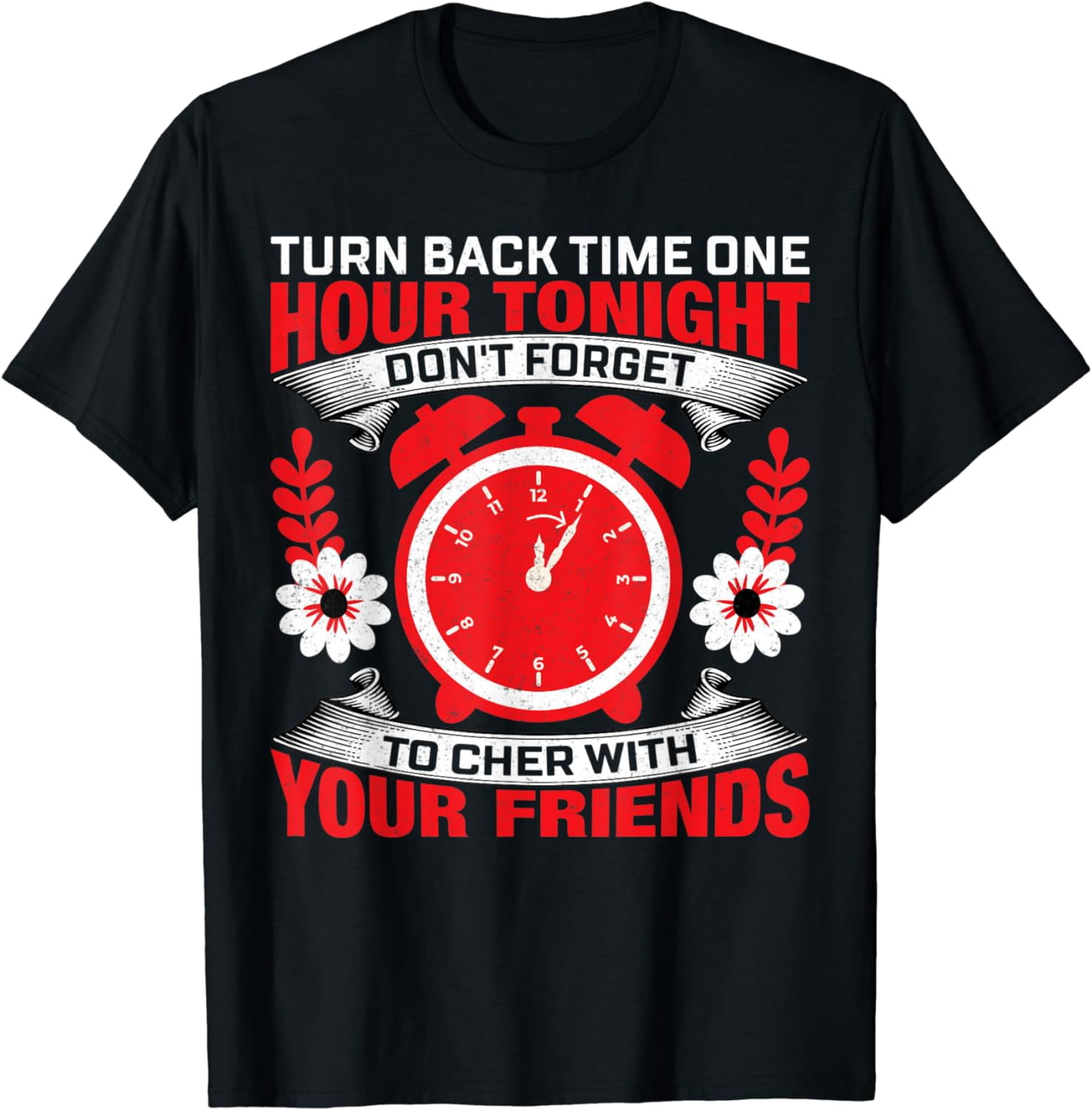 Turn Back-Time One Hour Tonight Don’t Forget Daylight Saving T-Shirt ...