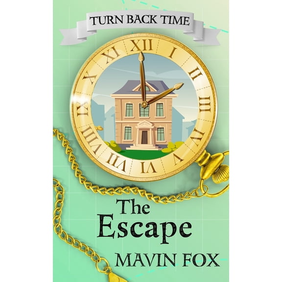 Turn Back Time Turn Back Time: The Escape, Book 2, (Paperback)