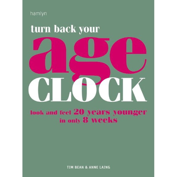 Pre-Owned Turn Back your Age Clock: Look and feel 20 years younger in only 8 weeks Paperback