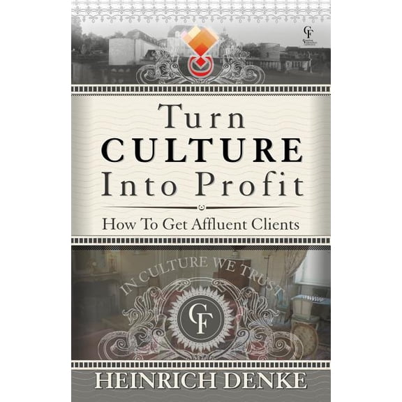 Turn Culture Into Profit: How to Get Affluent Clients (Paperback)