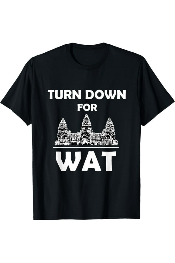 Turn Down for Wat Cambodian Khmer Pride Cambodia T-Shirt T-ShirtMen and women, Black T-shirt, size: Extra large