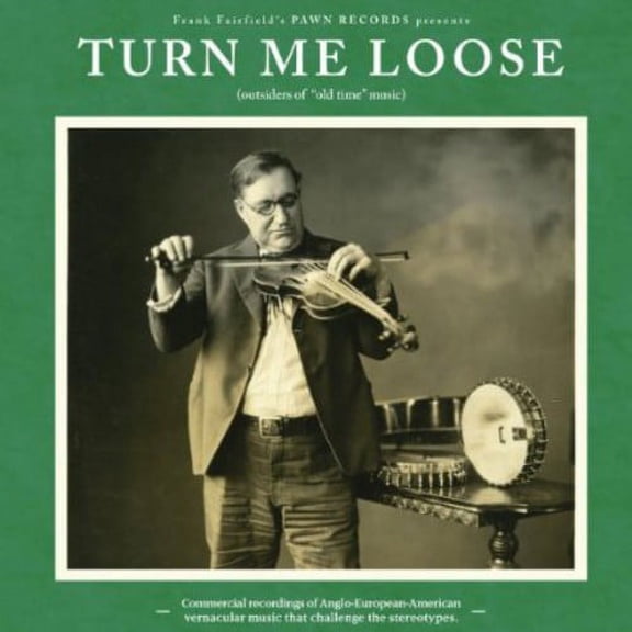 Turn Me Loose - Outsiders Of Old-Time Music (Digi-Pak)
