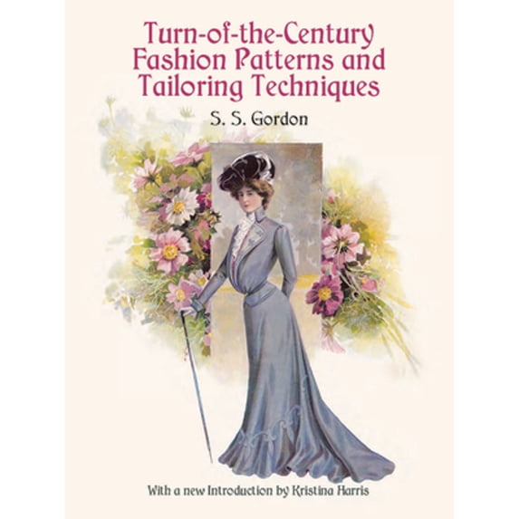 Pre-Owned Turn-Of-The-Century Fashion Patterns and Tailoring Techniques (Paperback) 0486412415 9780486412412