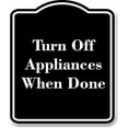 thumbnail image 1 of Turn Off Appliances When Done BLACK Aluminium Composite Sign 8.5''x10'', 1 of 9
