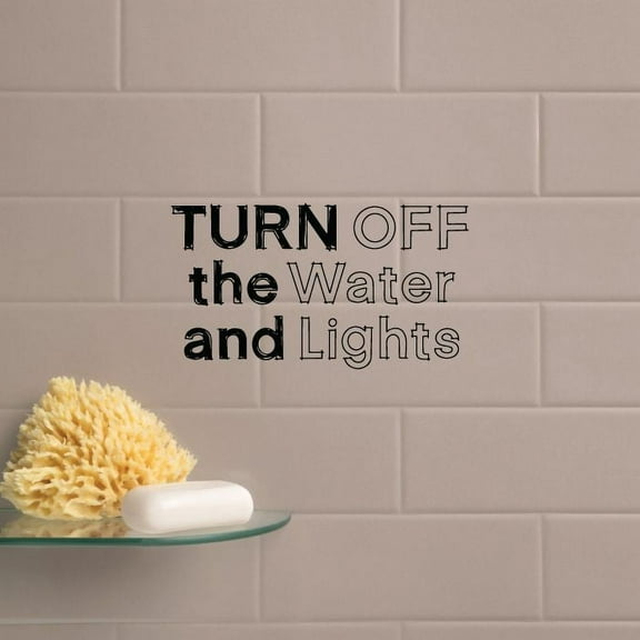 Turn Off The Water And Lights - Toilet Paper Bathroom Quote Vinyl Wall Art Sticker Decal Home Rest Room Comfort Room Rules Signage Ladies Gentlemen Toilet Room Wall Design Reminder Size (14x20 inch)