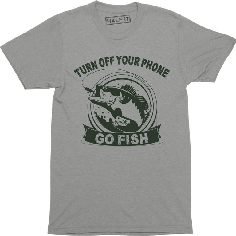 Turn Off Your Phone Go Fish - Funny Work Meme Men's T-Shirt 