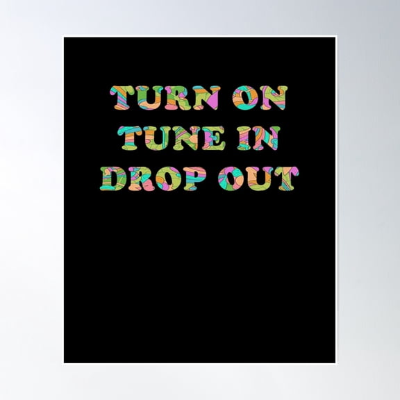 Turn On Tune In Drop Out Poster Wall Art, Modern Wall Decor, 16x24 UNFRAMED