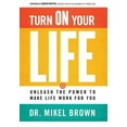 thumbnail image 1 of Turn On Your Life: Unleash The Power To Make Life Work For You (Hardcover), 1 of 1