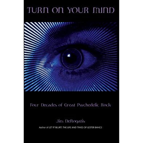 Pre-Owned Turn On Your Mind: Four Decades of Great Psychedelic Rock Paperback