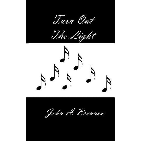 Turn Out The Light Paperback 1946157651 9781946157652 John A. Brennan