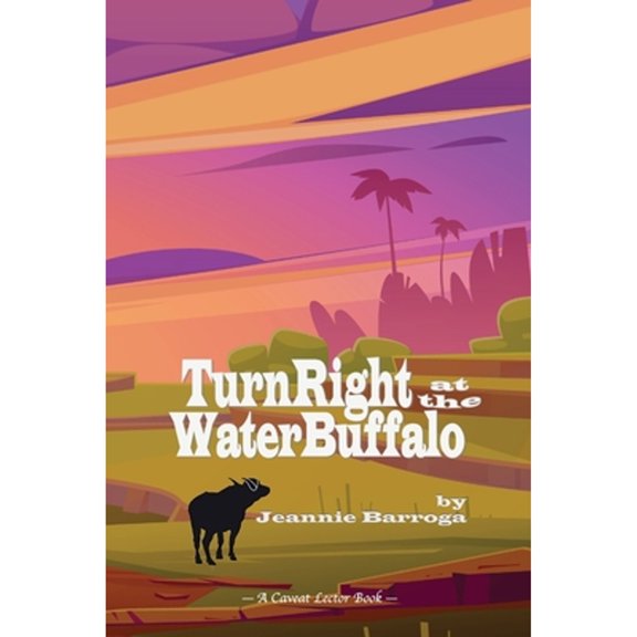 Pre-Owned Turn Right at the Water Buffalo (Paperback) 1587905914 9781587905919