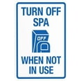 thumbnail image 1 of Turn Off Spa When Not In Sign,Pool Warning,Spa Rules Security Metal Signs for Outdoor Indoor Road Yard Garage Home Busines Street Wall Caution Decor 8 x 12 Inch, 1 of 4