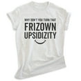 thumbnail image 1 of Turn That Frizown Upsidizity Shirt, Unisex Women's Men's Shirt, TV Shirt, Television Quote Shirt, Heather Ash, Large, 1 of 6