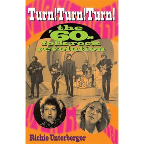Pre-Owned Turn! Turn! Turn!: The '60's Folk-Rock Revolution (Paperback) 087930703X 9780879307035