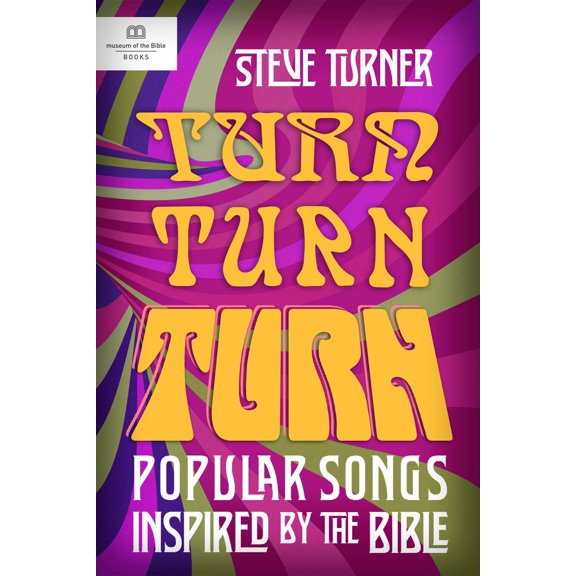Turn, Turn, Turn : Popular Songs Inspired by the Bible