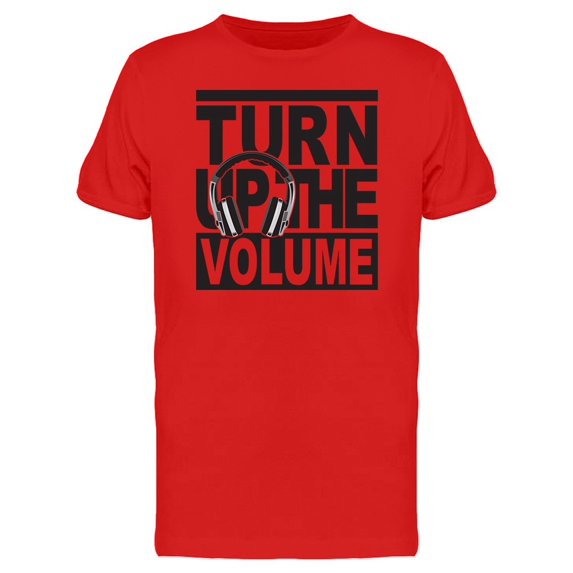 Turn Up The Volume Graphic Tee Men's -Image by Shutterstock
