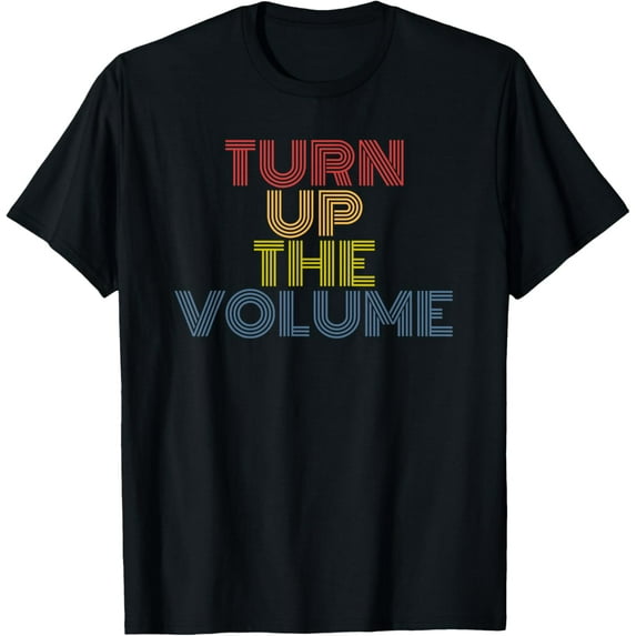 Turn Up The Volume retro vintage T-ShirtMen and women, Black T-shirt, size: Extra large