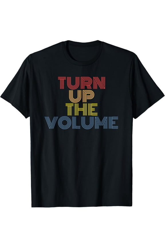 Turn Up The Volume retro vintage T-ShirtMen and women, Black T-shirt, size: Extra large