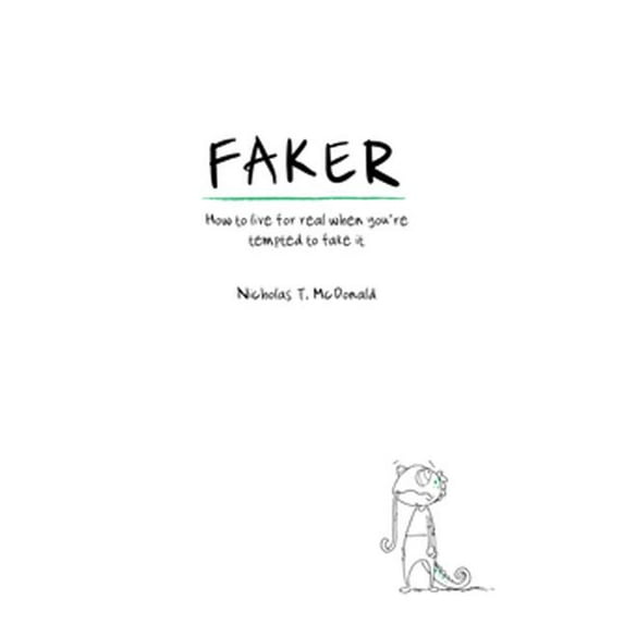 Turn Upside Down: Faker: How to Live for Real When You're Tempted to Fake It (Paperback)