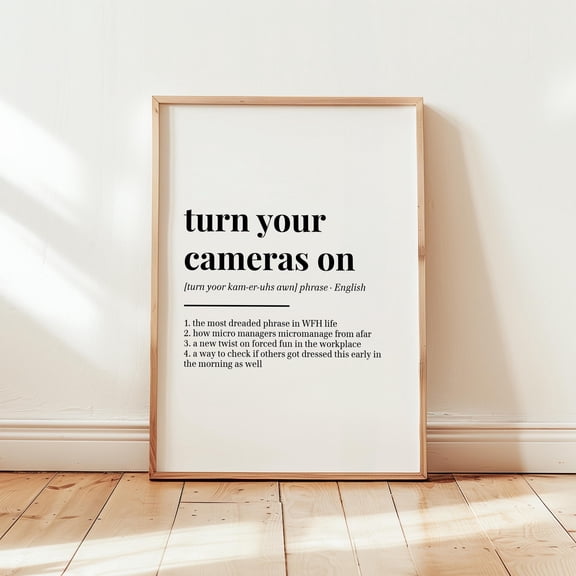 Turn Your Cameras On Definition Print, Funny Wfh Quote Wall ArtPoster, Poster Only