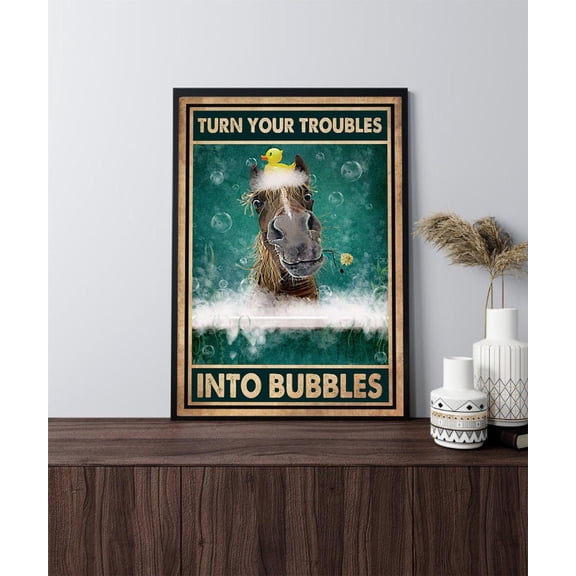 Turn Your Troubles Into Bubbles Poster Funny Horse Print Bathroom Wall Decor Funny Bathroom Art Horse Lover Gift Sign For Home 11 x 17 Inch Poster