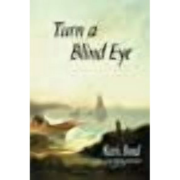 Turn a Blind Eye (Paperback) by Alaric Bond