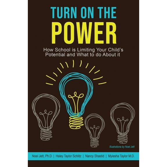 Turn on the Power: How School Is Limiting Your Child's Potential and What to Do about It (Paperback)