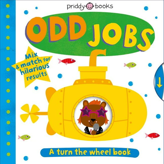 Turn the Wheel: Turn the wheel: Odd Jobs : Mix & Match for hilarious results (Board book)