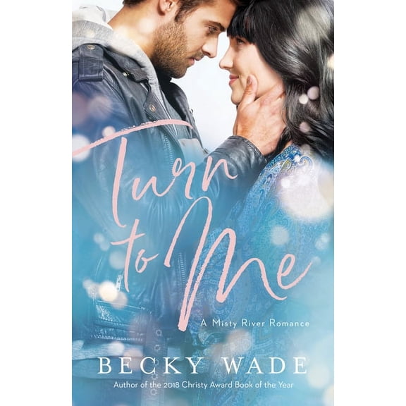 Turn to Me (Hardcover) by Becky Wade