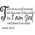 thumbnail image 1 of Turn to me & be Saved God Christ Church Religious Family Isaiah 45:22 Bible Scripture Quote Sticker Vinyl Wall Decal 12 X 18 Inches, 1 of 1
