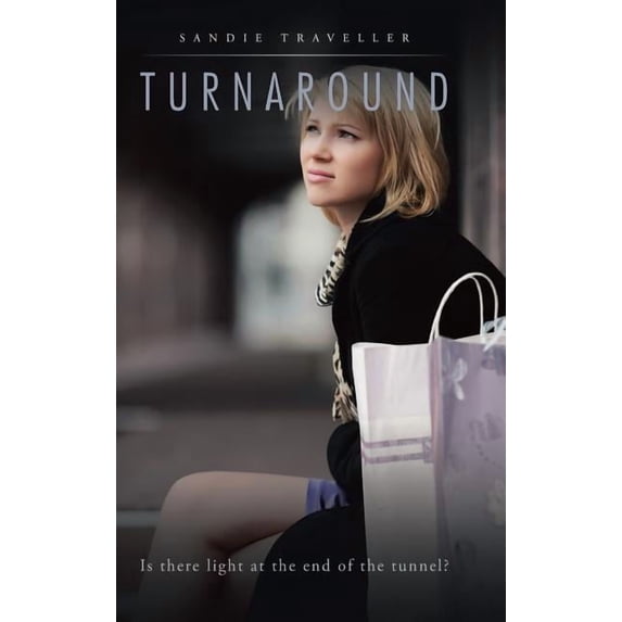 Turnaround: Is there light at the end of the tunnel? (Hardcover)