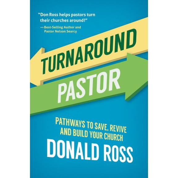 Pre-Owned Turnaround Pastor: Pathways to Save, Revive and Build Your Church (Paperback) 0989769801 9780989769808