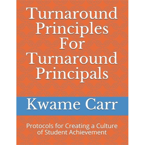 Pre-Owned Turnaround Principles For Turnaround Principals : Protocols for Creating a Culture of Student Achievement (Paperback)