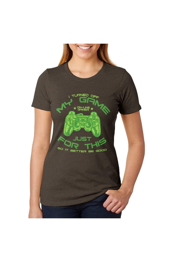 Turned Off My Game For This Juniors Soft Heather T Shirt Heather Brown LG