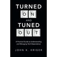 thumbnail image 1 of Pre-Owned Turned on and Tuned Out: A Practical Guide to Understanding and Managing Tech Dependence (Paperback) 1490835121 9781490835129, 1 of 1