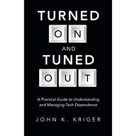 Pre-Owned Turned on and Tuned Out: A Practical Guide to Understanding and Managing Tech Dependence (Paperback) 1490835121 9781490835129