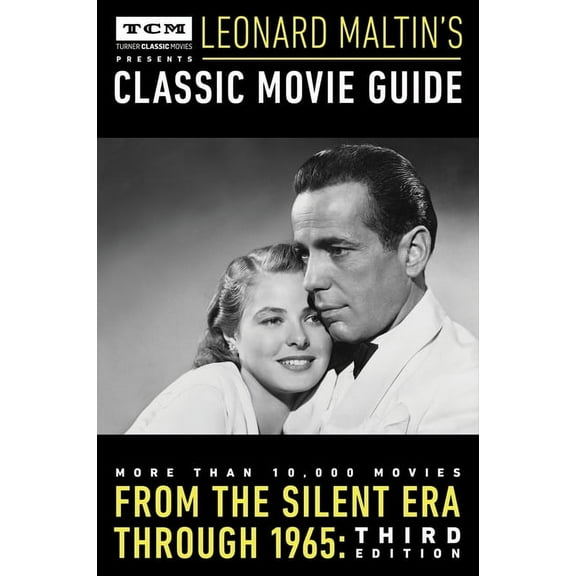 Turner Classic Movies Presents Leonard Maltin's Classic Movie Guide: From the Silent Era Through 1965, (Paperback)