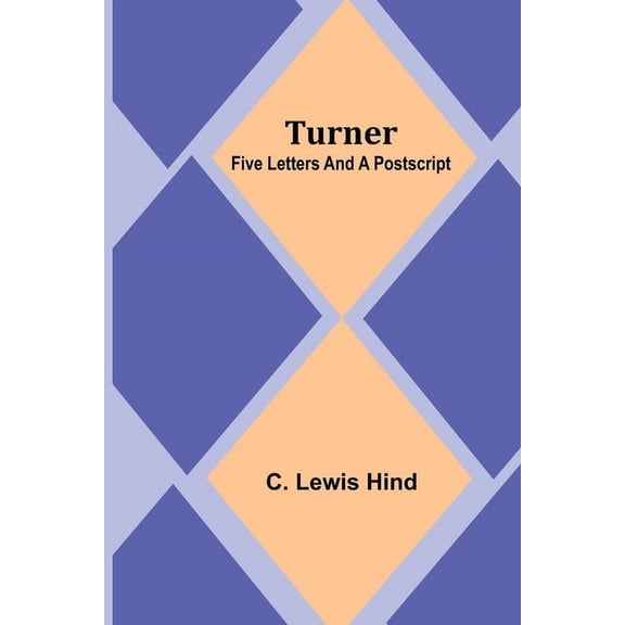 Turner: Five letters and a postscript, (Paperback)