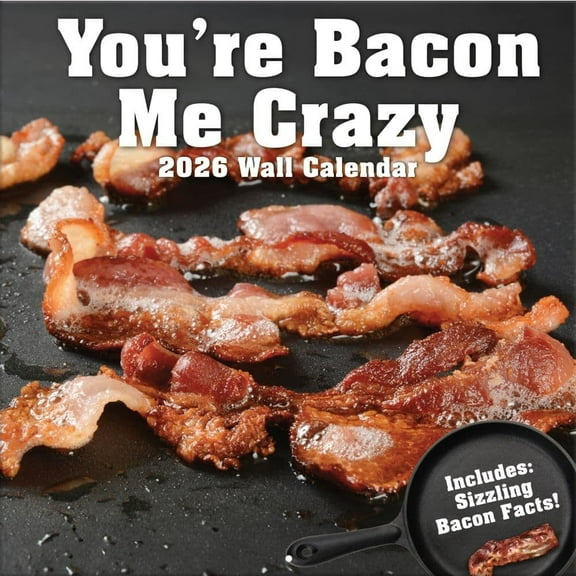 Turner Licensing, Youre Bacon Me Crazy 2026 Wall Calendar, 12'' X 12'', 12-Month Calendar with Wire-O Binding